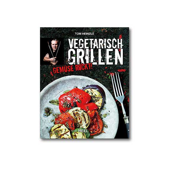 Vegetarisch Grillen - Tom Heinzle